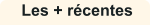 Les + récentes
