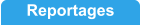 Reportages